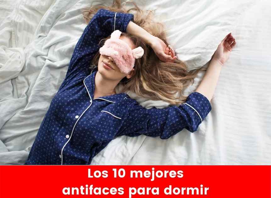 Los 10 mejores antifaces para dormir