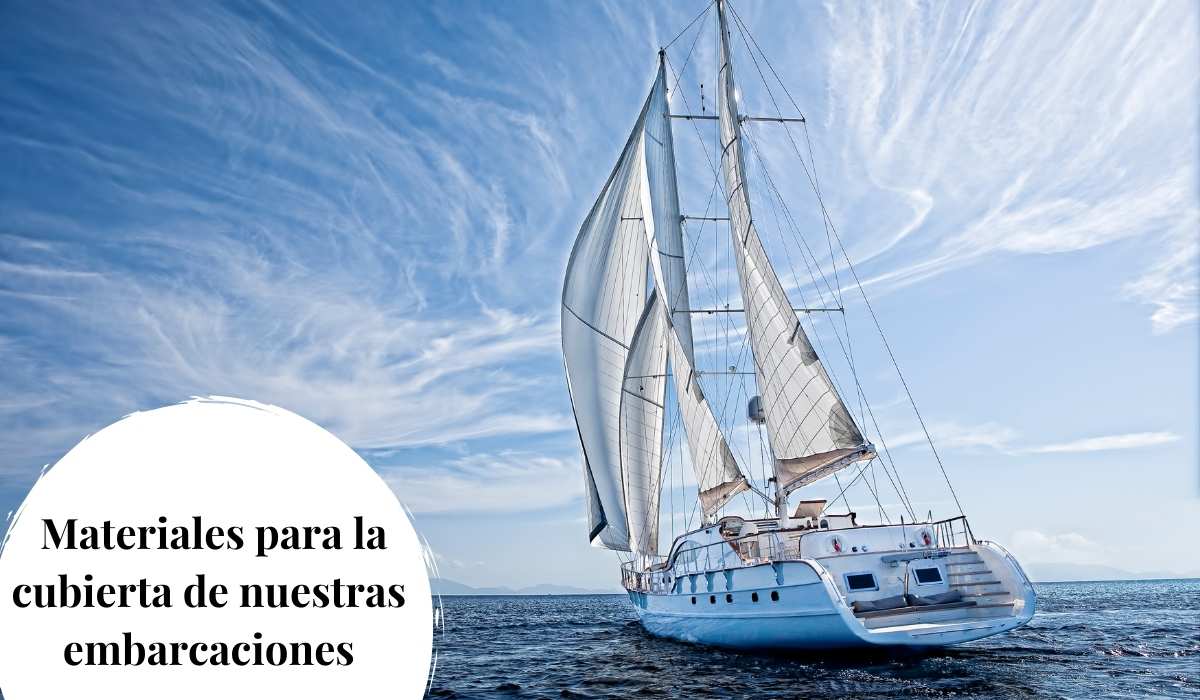 Tipos de materiales para la cubierta de nuestras embarcaciones