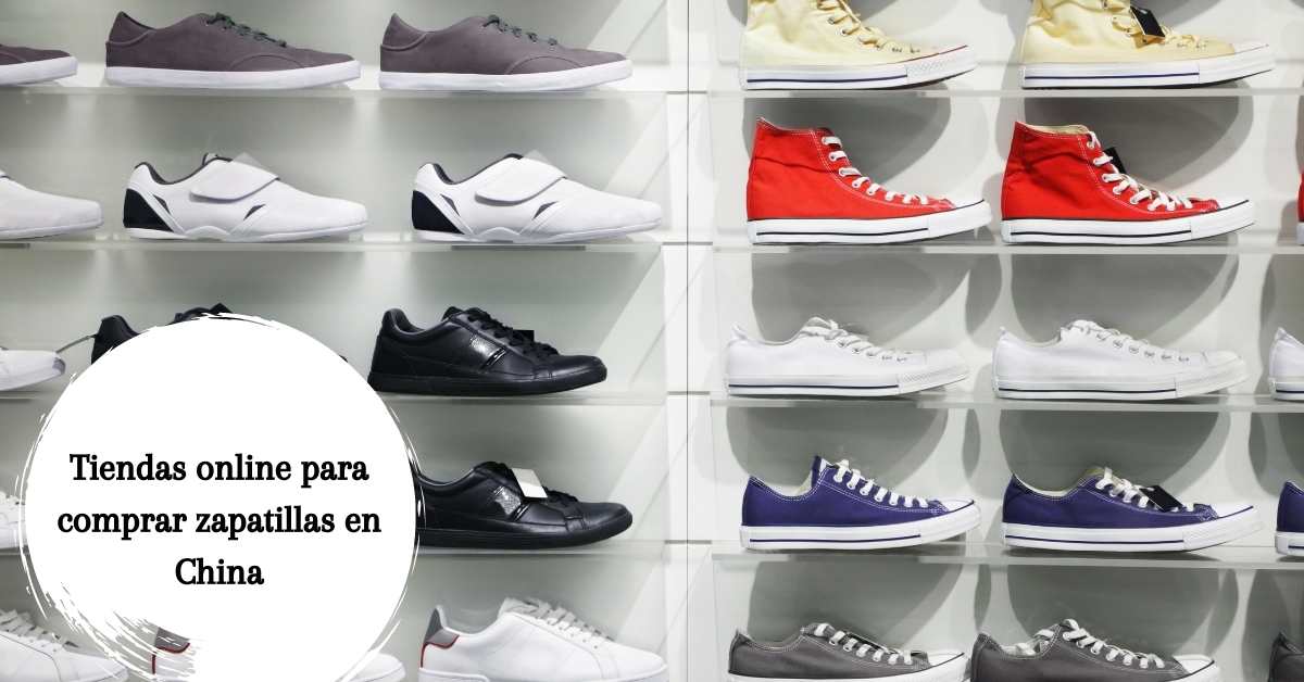 Tiendas online para comprar zapatillas en China